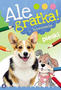 Pieski. Ale Gratka! - Opracowanie Zbiorowe