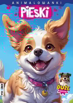 Pieski. Animalowanki - Opracowanie Zbiorowe