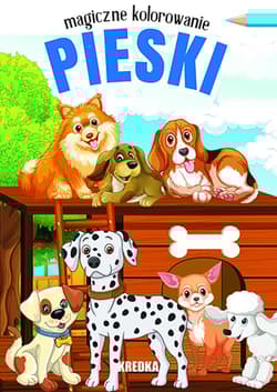 Pieski. Magiczne kolorowanie - Opracowanie Zbiorowe
