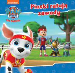 Pieski ratują zawody. Psi Patrol - Opracowanie Zbiorowe