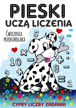 Pieski uczą liczenia. Ćwiczenia przedszkolaka - Agnieszka Wileńska