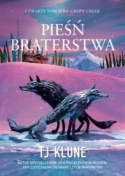 Pieśń braterstwa. Green Creek. Tom 4 - TJ Klune