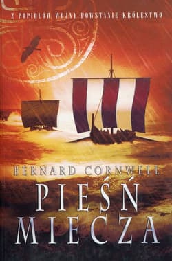 Pieśń miecza Tom 4 - Bernard Cornwell