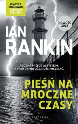Pieśń na mroczne czasy. Cykl Inspektor Rebus. Tom 23 - Ian Rankin