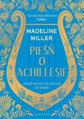 Pieśń o Achillesie - Madeline  Miller
