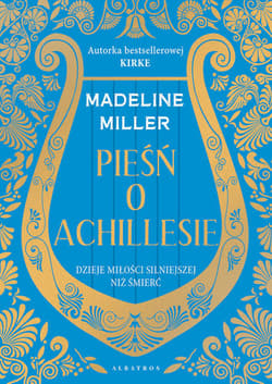 Pieśń o Achillesie wyd. 2022 - Madeline  Miller