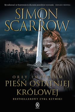 Pieśń ostatniej królowej. Orły Imperium. Tom 23 - Simon Scarrow