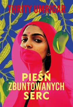 Pieśń zbuntowanych serc - ebook - Thrity Umrigar