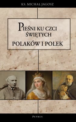 Pieśni ku czci świętych i błogosławionych Polaków i Polek - Michał Jagosz