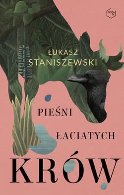 Pieśni łaciatych krów - ebook - Łukasz Staniszewski