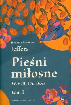 Pieśni miłosne W. E. B. Du Bois - Jeffers Honore Fanonne