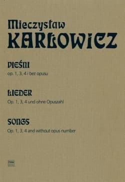 Pieśni op. 1, 3, 4 i bez opusu na głos i fortepian - Karłowicz Mieczysław, Polony Leszek