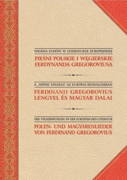 Pieśni polskie i węgierskie Ferdynanda Gregoroviusa - Ferdynand Gregorovius