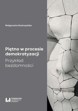 Piętno w procesie demokratyzacji Przykład bezdomności - Małgorzata Kostrzyńska