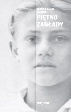 Piętno Zagłady Wojenna i powojenna historia oraz pamięć żydowskich dzieci ocalałych w Polsce