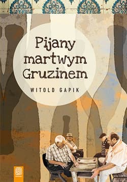 Pijany martwym Gruzinem - ebook - Witold Gapik
