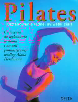 Pilates Kształtowanie ładnej sylwetki - Herdman Alan