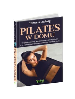 Galeria - zdjęcie nr. 5 - Pilates w domu.Bezpieczny trening wzmacniający mięśnie głębokie oraz poprawiający postawę, stabilność i kontrolę ruchu