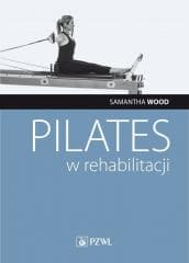 Pilates w rehabilitacji - Wood Samantha
