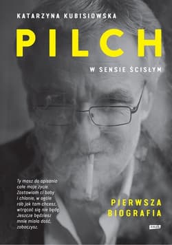 Pilch w sensie ścisłym. Biografia - Katarzyna Kubisiowska