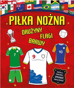 Piłka nożna. Drużyny, flagi, barwy - Dan Crisp