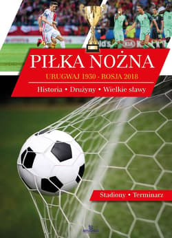 Piłka nożna urugwaj 1930 - rosja 2018 - Artur Walkowiak