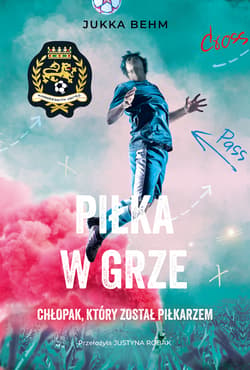 Piłka w grze. Narodziny legendy. Hammersmith United. Tom 2 - Behm Jukka