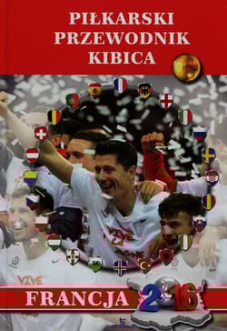 Piłkarski przewodnik kibica Francja 2016 - Marek Gorecki