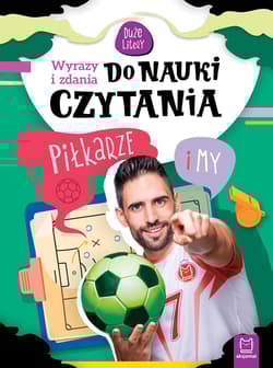Piłkarze i my, Wyrazy i zdania do nauki czytania. Duże litery - Bogusław Michalec