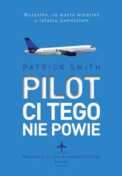 Pilot ci tego nie powie - Patrick Smith