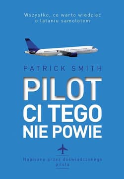 Pilot ci tego nie powie - Patrick Smith