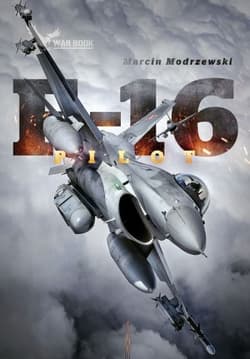 Pilot F-16. Historia dowódcy 10 Eskadry Lotnictwa Taktycznego w Łasku - Marcin Modrzewski