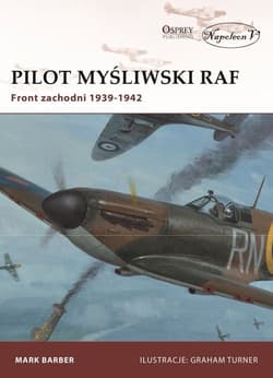 Pilot myśliwski RAF Front zachodni 1939-1942 - Mark Barber