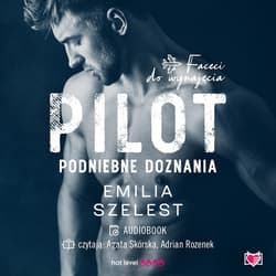 Pilot. Podniebne doznania. Faceci do wynajęcia. Tom 6 - audiobook - Emilia Szelest