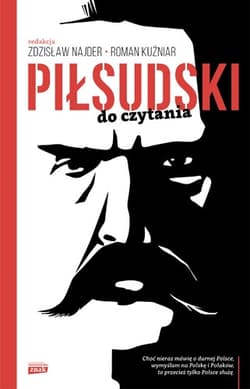 Piłsudski do czytania - Zdzisław Najder, Roman Kuźniar
