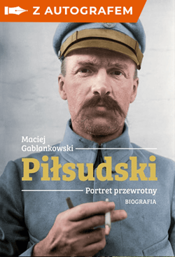 Piłsudski. Portret przewrotny - autograf - Maciej Gablankowski