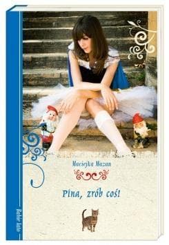 Pina, zrób coś! - Maciejka Mazan
