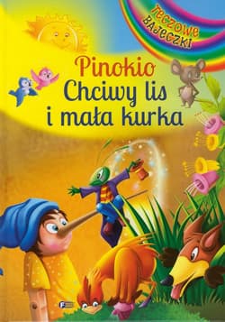Pinokio Chciwy lis i mała kurka