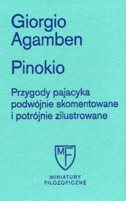 Pinokio. Przygody pajacyka podwójnie skomentowane i potrójnie zilustrowane - Giorgio Agamben