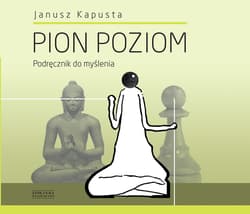 Pion Poziom Podręcznik do myślenia cd. - Kapusta Janusz