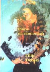 Pióra na ramionach - Filip Dębski