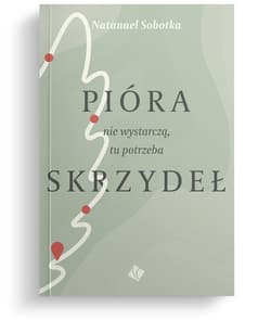 Pióra nie wystarczą, tu potrzeba skrzydeł - Sobotka Natanael