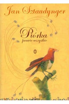 Piórka prawie wszystkie - Jan Sztaudynger