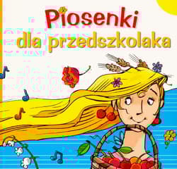 Piosenki dla przedszkolaka 1 + CD - Opracowanie Zbiorowe