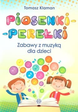 Piosenki perełki zabawy z muzyką dla dzieci + CD - Tomasz Klaman