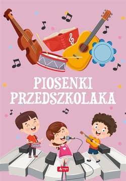 Piosenki przedszkolaka - Opracowanie Zbiorowe