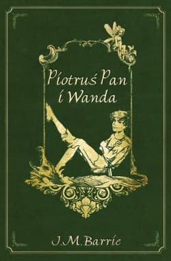 Piotruś Pan i Wanda - James Matthew Barrie