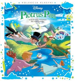 Piotruś Pan. Niezwykła podróż do Nibylandii. - Praca zbiorowa