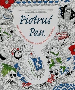 Piotruś Pan Niezwykłe kolorowanki z plakatem do ozdobienia - Fabiana Attanasio (ilustr.)