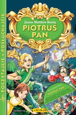 Piotruś Pan z płytą CD Poczytajcie, posłuchajcie - James Matthew Barrie